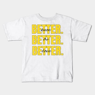 Cute Graphic KNOW BETTER BE BETTER LOVE BETTER Kids T-Shirt
